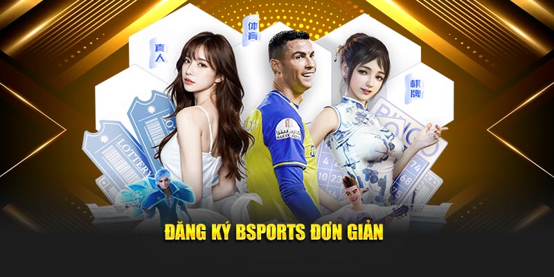 Đăng ký Bsports đơn giản